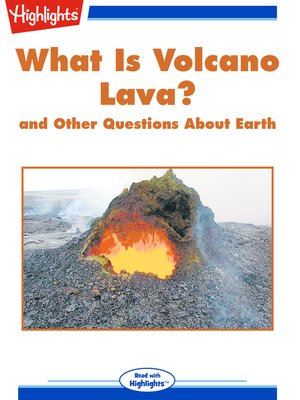 cover image of What Is Volcano Lava? and Other Questions About Earth